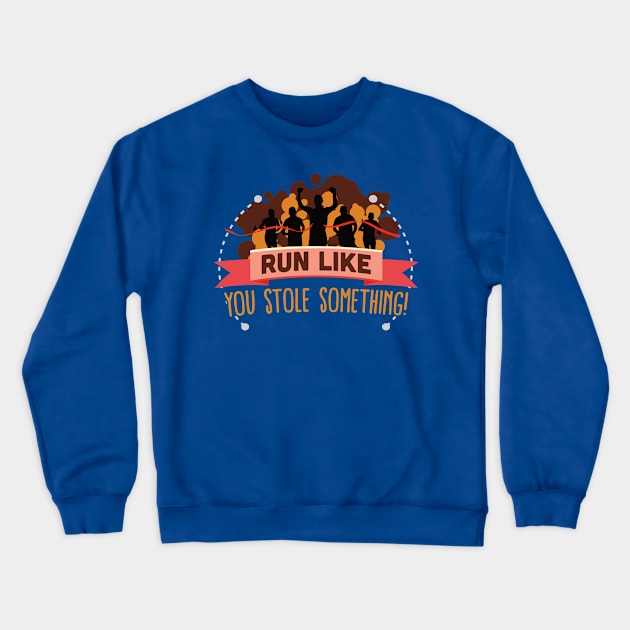 run like you stole something 3 Crewneck Sweatshirt by ceniu